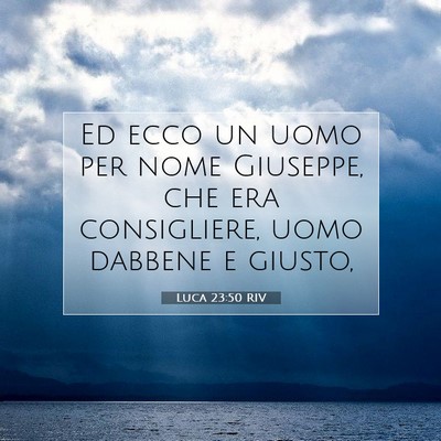 Luca 23:50 Versetto della Bibbia Spiegato