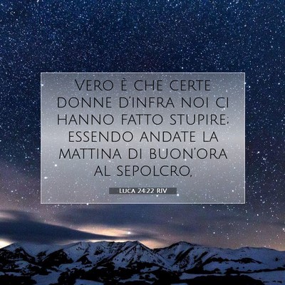 Luca 24:22 RIV Immagine del Versetto della Bibbia