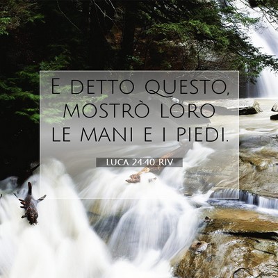 Luca 24:40 Versetto della Bibbia Spiegato