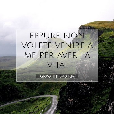 Giovanni 5:40 RIV Immagine del Versetto della Bibbia