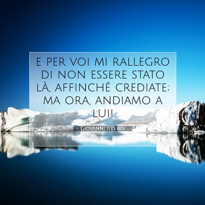 Giovanni 11:15 RIV Immagine del Versetto della Bibbia