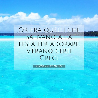 Giovanni 12:20 Versetto della Bibbia Spiegato