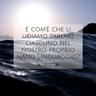 Atti 2:8 RIV Immagine del Versetto della Bibbia