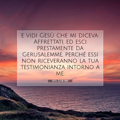 Atti 22:18 RIV Immagine del Versetto della Bibbia