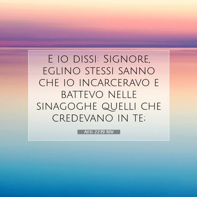 Atti 22:19 Versetto della Bibbia Spiegato
