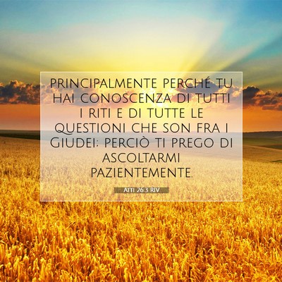 Atti 26:3 Versetto della Bibbia Spiegato