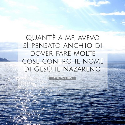 Atti 26:9 RIV Immagine del Versetto della Bibbia