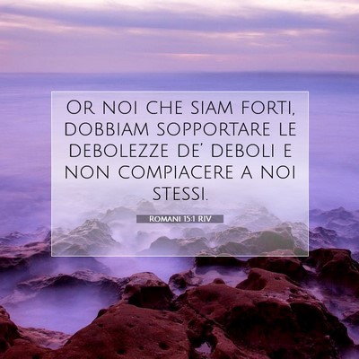 Romani 15:1 RIV Immagine del Versetto della Bibbia