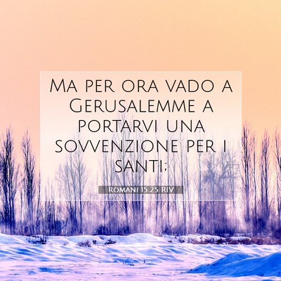 Romani 15:25 RIV Immagine del Versetto della Bibbia