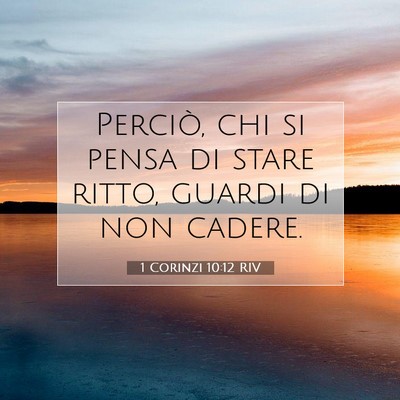 1 Corinzi 10:12 Versetto della Bibbia Spiegato