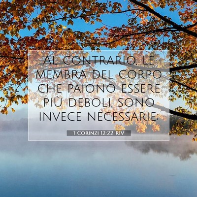 1 Corinzi 12:22 RIV Immagine del Versetto della Bibbia