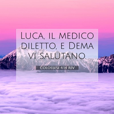 Colossesi 4:14 RIV Immagine del Versetto della Bibbia