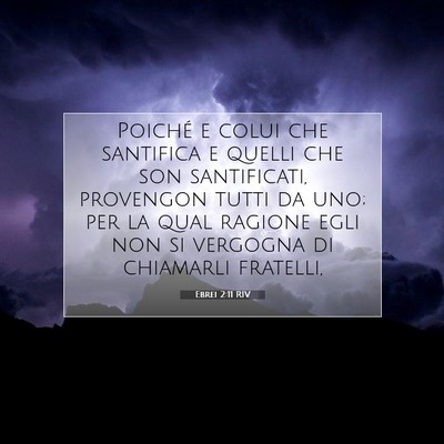 Ebrei 2:11 RIV Immagine del Versetto della Bibbia