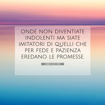 Ebrei 6:12 RIV Immagine del Versetto della Bibbia