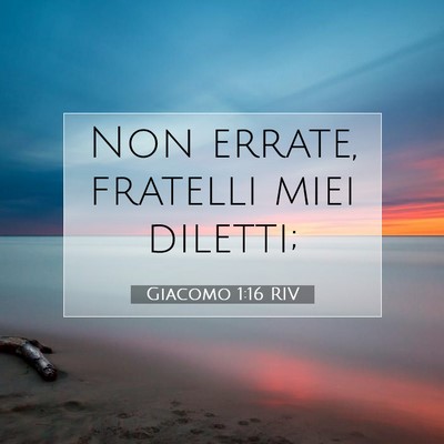Giacomo 1:16 Versetto della Bibbia Spiegato