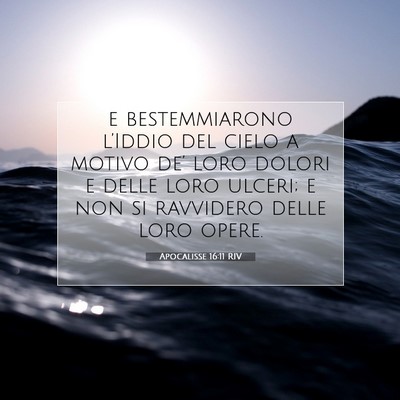 Apocalisse 16:11 RIV Immagine del Versetto della Bibbia