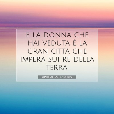 Apocalisse 17:18 Versetto della Bibbia Spiegato
